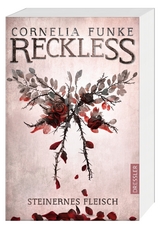Reckless 1. Steinernes Fleisch - Funke, Cornelia; Wigram, Lionel