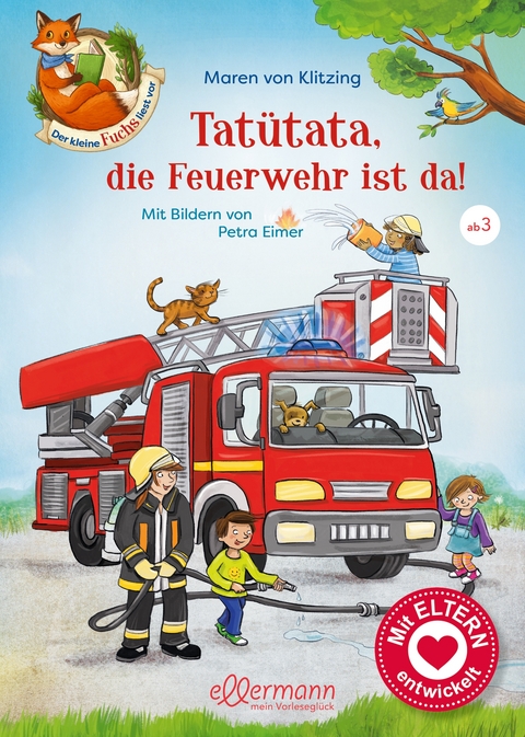 Der kleine Fuchs liest vor. Tat&uuml;tata, die Feuerwehr ist da! - Maren von Klitzing