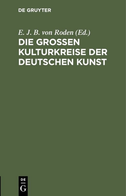 Die gro&szlig;en Kulturkreise der deutschen Kunst - 