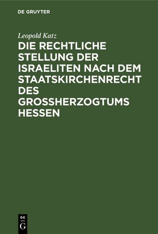 Die rechtliche Stellung der Israeliten nach dem Staatskirchenrecht des Grossherzogtums Hessen