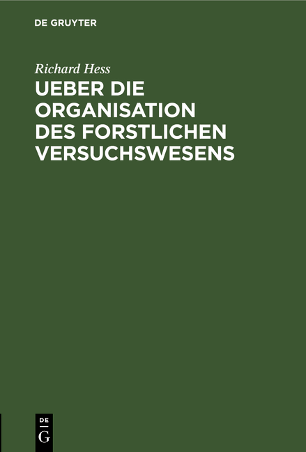 Ueber die Organisation des forstlichen Versuchswesens - Richard Hess