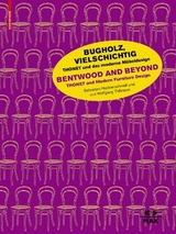 Bugholz, vielschichtig &ndash; Thonet und das moderne M&ouml;beldesign / Bentwood and Beyond &ndash; Thonet and Modern Furniture Design - 