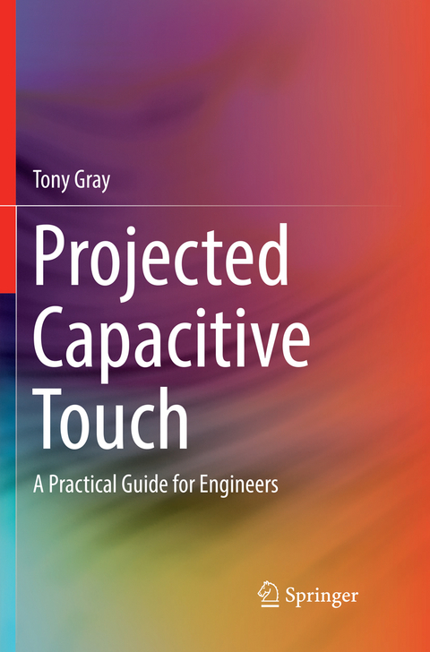 Projected Capacitive Touch - Tony Gray