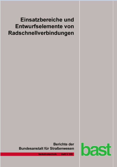 Einsatzbereiche und Entwurfselemente von Radschnellverbindungen - Jan Malik, Peter Lange, Rico Andriesse, Peter Gwiasda, Lena Erla, Dirk Stein, J&ouml;rg Thiemann-Linden