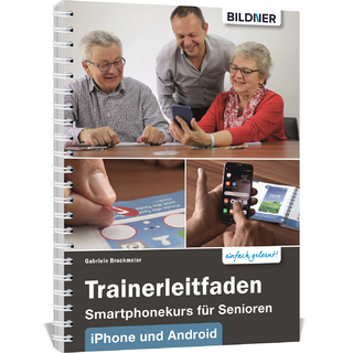 Trainerleitfaden Smartphonekurs für Senioren für IOS und Android