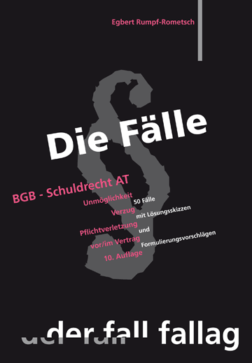 Die Fälle. BGB Schuldrecht AT - Egbert Rumpf-Rometsch