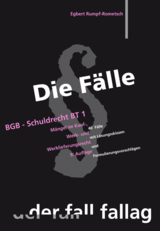 Die F&auml;lle. BGB, Schuldrecht BT 01 - Egbert Rumpf-Rometsch