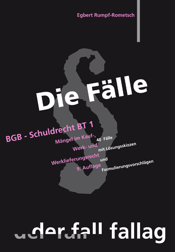 Die F&auml;lle. BGB, Schuldrecht BT 01 - Egbert Rumpf-Rometsch