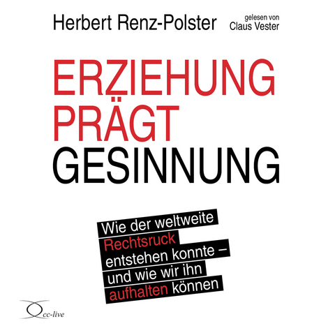 Erziehung prägt Gesinnung - Herbert Renz-Polster