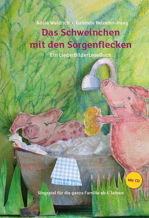 Das Schweinchen mit den Sorgenflecken - Adele Weidlich