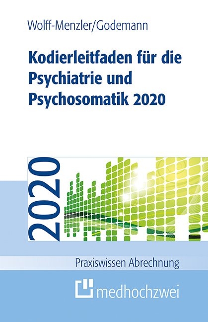 Kodierleitfaden für die Psychiatrie und Psychosomatik 2020 - Frank Godemann, Claus Wolff-Menzler