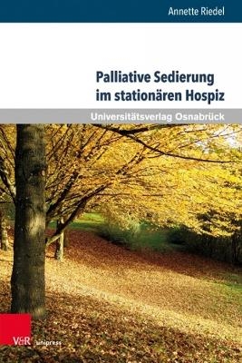 Palliative Sedierung im stationären Hospiz - Annette Riedel