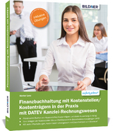 Finanzbuchhaltung mit Kostenstellen/Kostenträgern in der Praxis mit DATEV Kanzlei-Rechnungswesen - Lenz, Günter