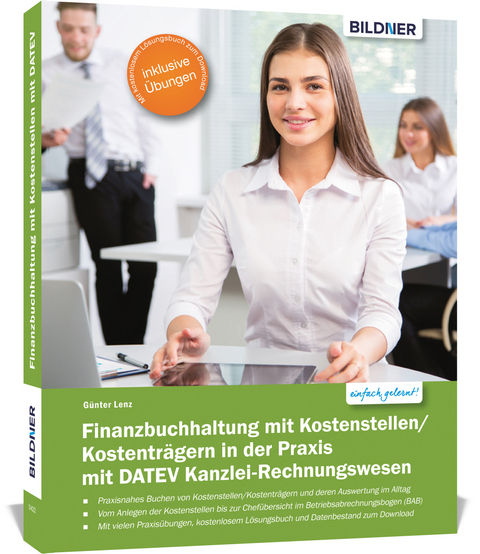 Finanzbuchhaltung mit Kostenstellen/Kostentr&auml;gern in der Praxis mit DATEV Kanzlei-Rechnungswesen - G&uuml;nter Lenz