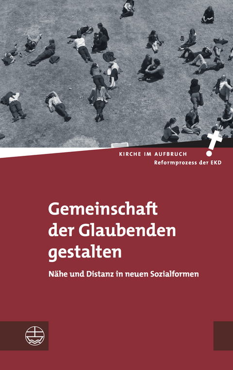 Gemeinschaft der Glaubenden gestalten - 
