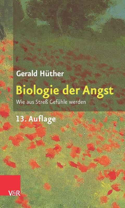 Biologie der Angst -  Gerald Hüther