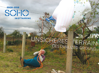 SOHO IN OTTAKRING – Unsicheres Terrain | Destabilized Ground