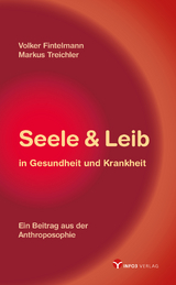 Seele & Leib in Gesundheit und Krankheit - Volker Fintelmann, Markus Treichler