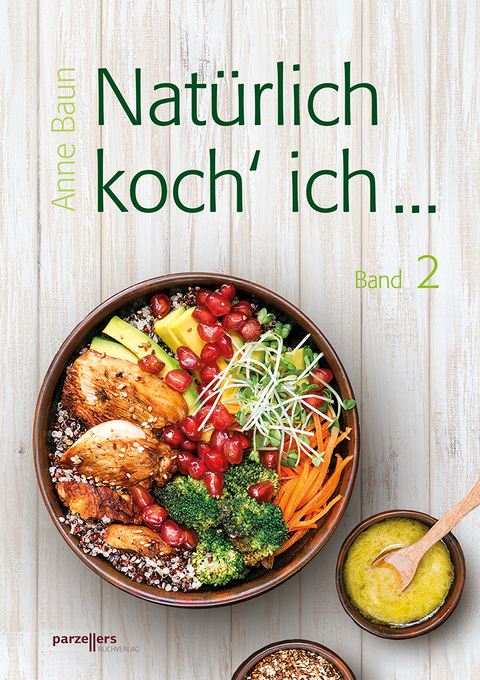 Nat&uuml;rlich koch&acute; ich... - Anne Baun