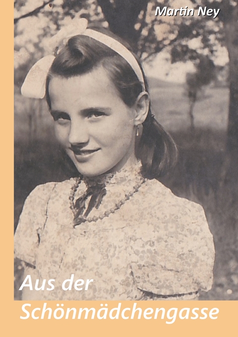Aus der Sch&ouml;nm&auml;dchengasse - Martin Ney