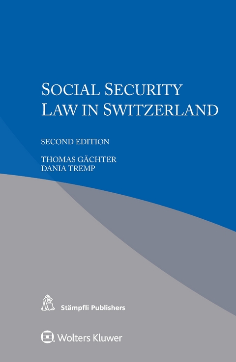 Social Security Law in Switzerland - Thomas G&auml;chter, Dania Tremp