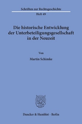 Die historische Entwicklung der Unterbeteiligungsgesellschaft in der Neuzeit. - Martin Schimke