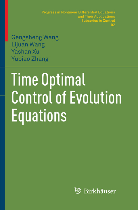 Time Optimal Control of Evolution Equations - Gengsheng Wang, Lijuan Wang, Yashan Xu, Yubiao Zhang