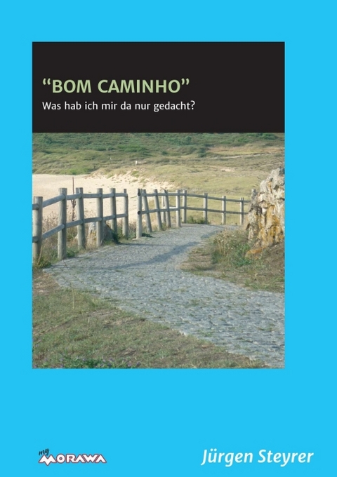"BOM CAMINHO" - J&uuml;rgen Steyrer