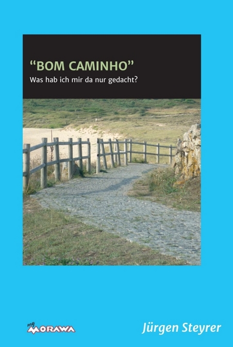 "BOM CAMINHO" - J&uuml;rgen Steyrer