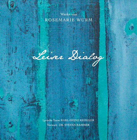 Leiser Dialog - Rosemarie Wurm, Karl-Heinz Reimeier