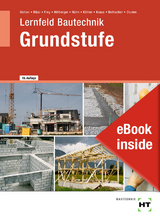 eBook inside: Buch und eBook Lernfeld Bautechnik - Grundstufe - Batran, Balder; Bläsi, Herbert; Frey, Volker; Hühn, Klaus; Dr. Köhler, Klaus; Kraus, Eduard; Rothacher, Günter