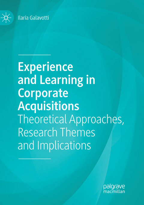 Experience and Learning in Corporate Acquisitions - Ilaria Galavotti