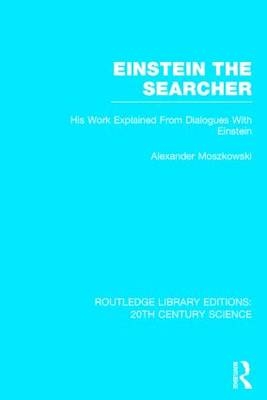 Einstein The Searcher -  Alexander Moszkowski