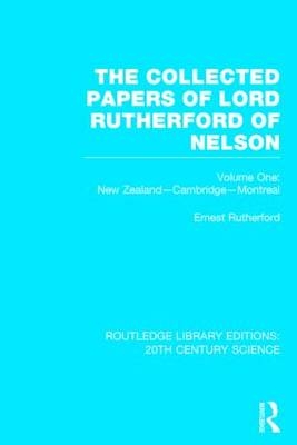 Collected Papers of Lord Rutherford of Nelson