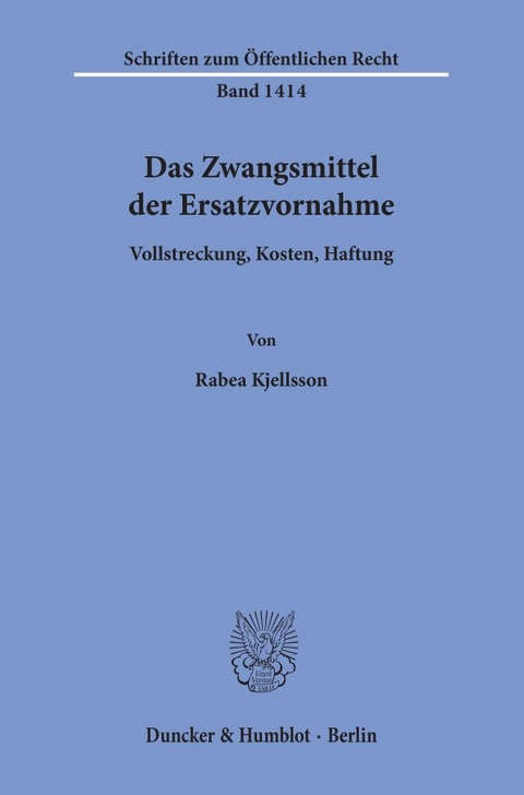 Das Zwangsmittel der Ersatzvornahme. - Rabea Kjellsson