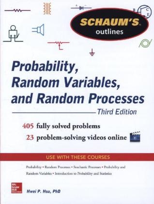 Schaum's Outline of Probability, Random Variables, and Random Processes, 3/E -  Hwei P. Hsu
