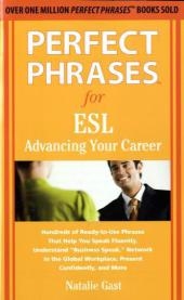 Perfect Phrases for ESL Advancing Your Career