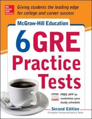 McGraw-Hill Education 6 GRE Practice Tests, 2nd Edition -  Christopher Thomas,  Kathy A. Zahler