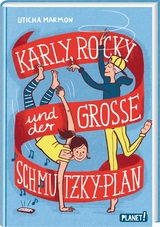 Karly, Rocky und der gro&szlig;e Schmutzky-Plan - Uticha Marmon