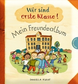 Wir sind erste Klasse! - Daniela Kulot