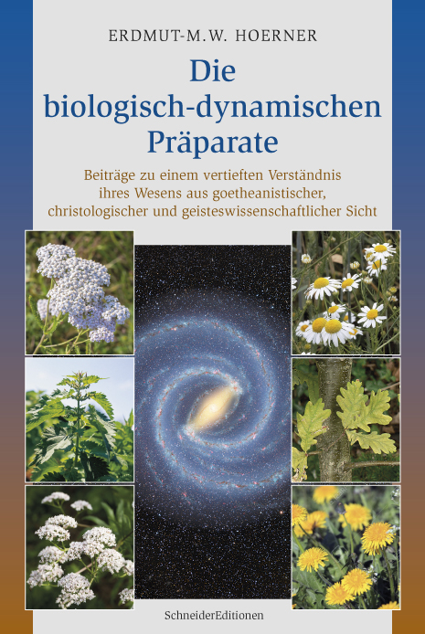 Die biologisch-dynamischen Pr&auml;parate - Erdmunt-M.W. Hoerner