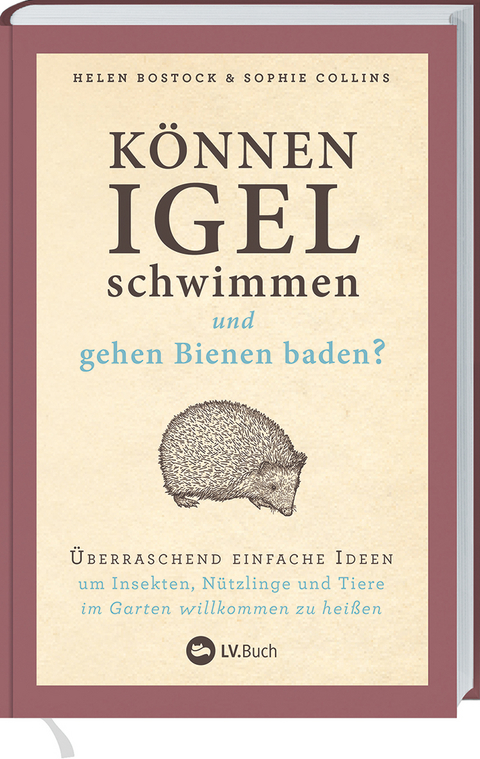 K&ouml;nnen Igel schwimmen und gehen Bienen baden? - Helen Bostock, Sophie Colins