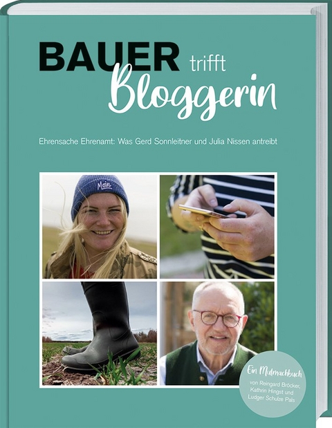 Bauer trifft Bloggerin - Dr. Ludger Schulze Pals, Reingard Br&ouml;cker