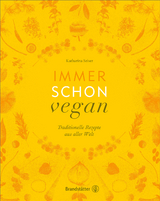 Immer schon vegan – Golden Edition - Katharina Seiser