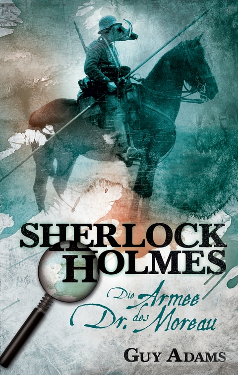 Sherlock Holmes, Band 2: Die Armee des Dr. Moreau - Guy Adams