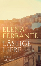 L&auml;stige Liebe - Elena Ferrante