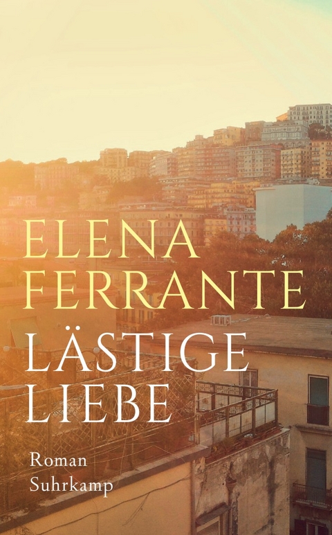 L&auml;stige Liebe - Elena Ferrante