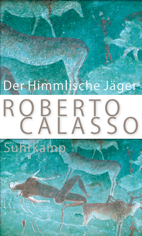 Der Himmlische J&auml;ger - Roberto Calasso