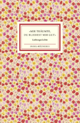 »Mir träumte, du bliebest mir gut« - 