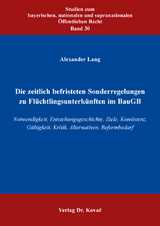 Die zeitlich befristeten Sonderregelungen zu Fl&uuml;chtlingsunterk&uuml;nften im BauGB - Alexander Lang